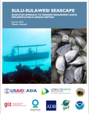 Sulu-Sulawesi Seascape, Ecosystem Approach Fisheries Management (EAFM) Implementation Planning Meeting
June 2-5, 2015 Manado, Indonesia