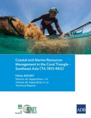 Final Report: Coastal and Marine Resources Management in the Coral Triangle - Southeast Asia (TA 7813-REG) - Volume 2: Technical Reports
